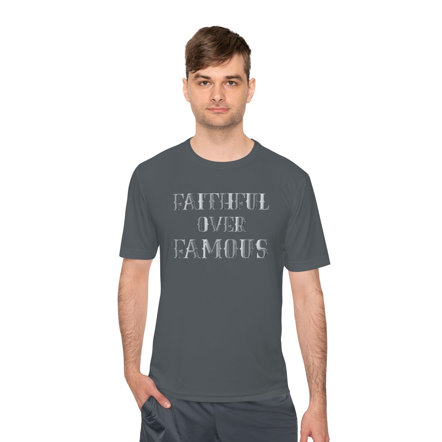 Faithful over Famous Dri-Fit Moisture Wicking Shirt