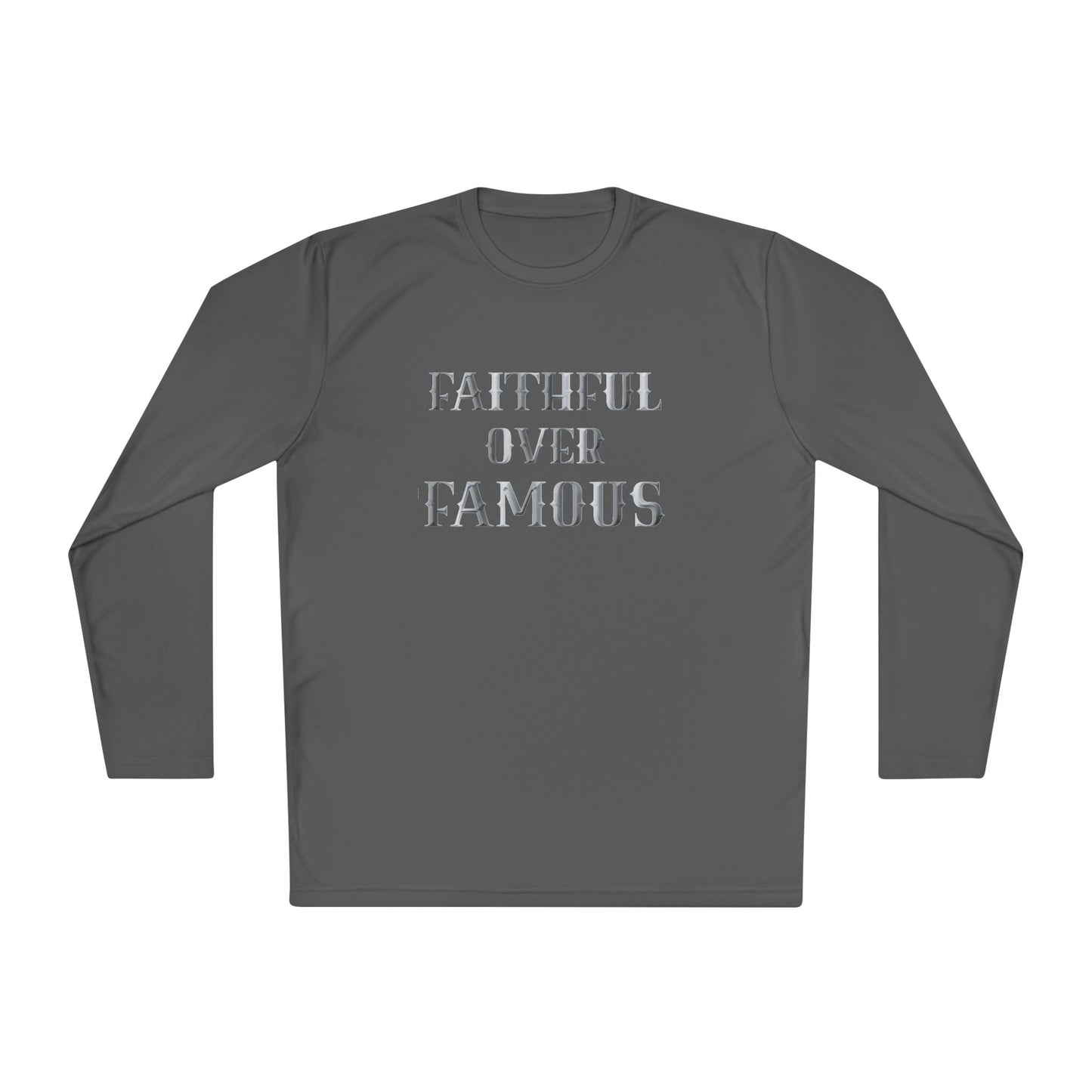 Faithful over Famous Long Sleeve Dri-fit Moisture Wicking
