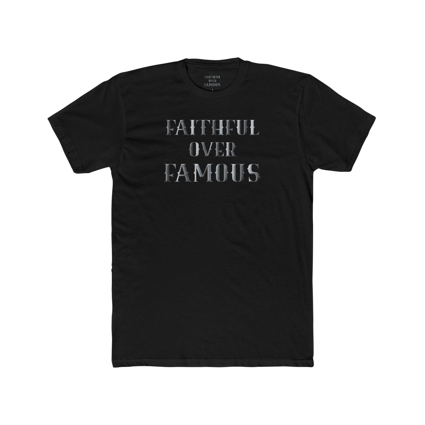 Faithful over Famous T-shirt