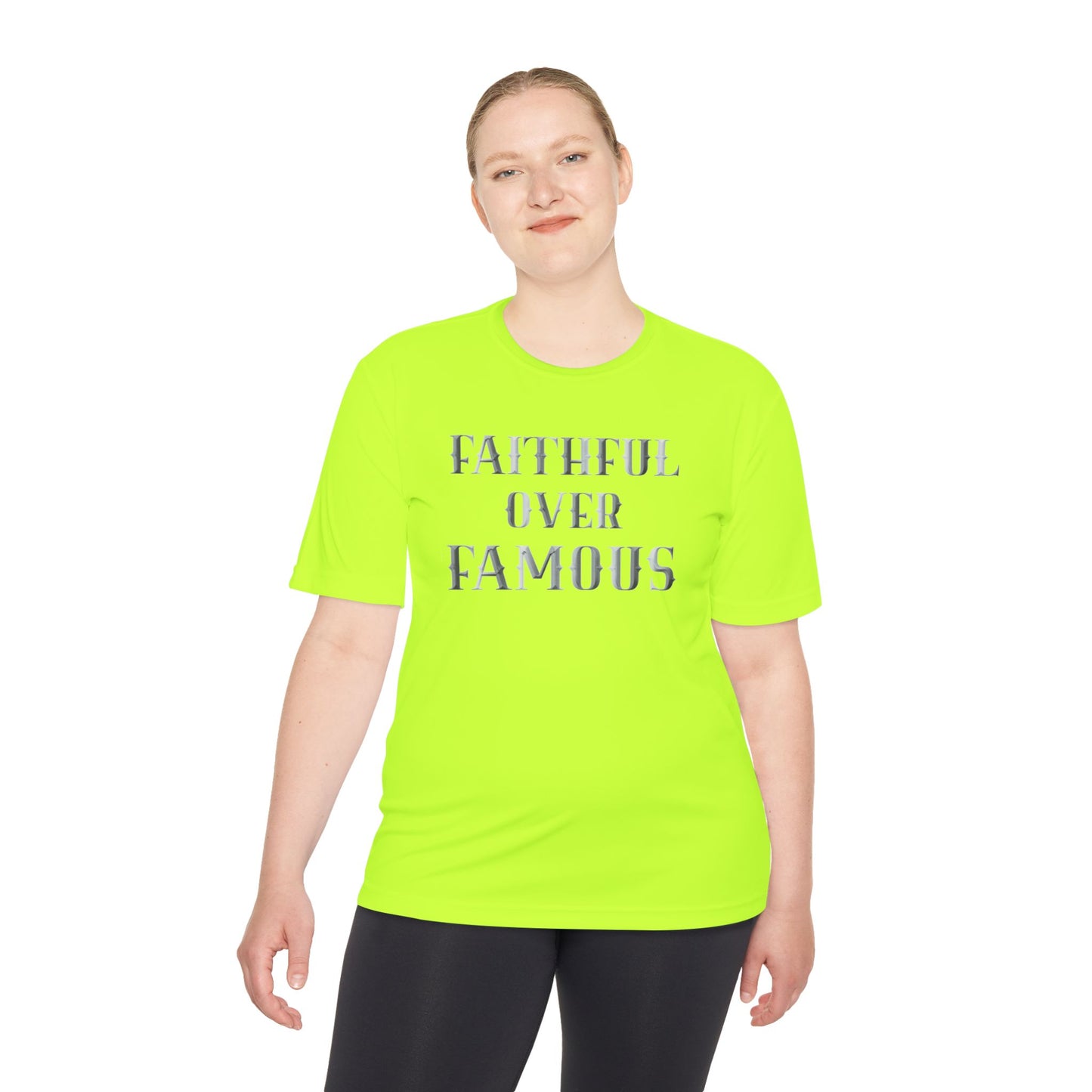 Faithful over Famous Dri-Fit Moisture Wicking Shirt
