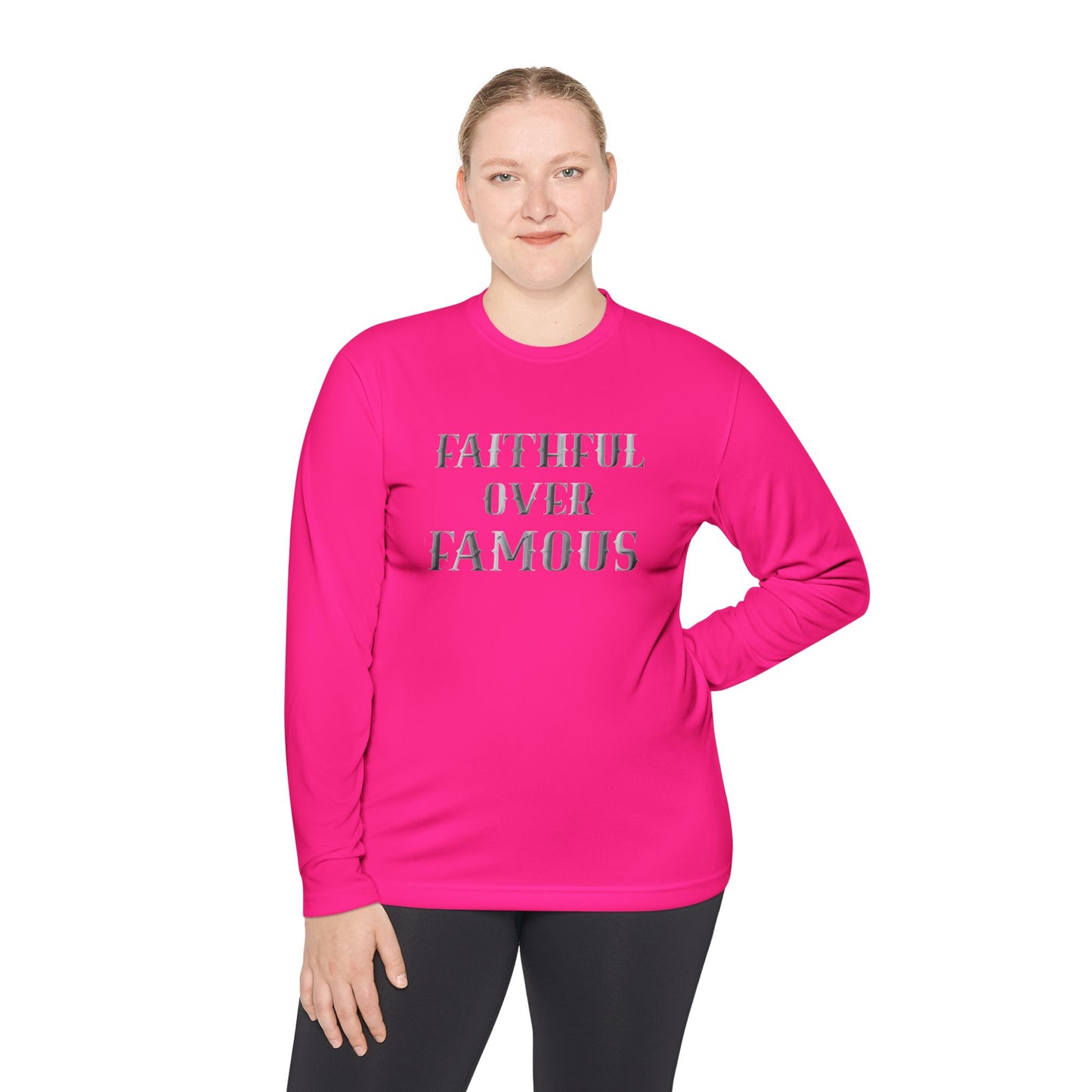 Faithful over Famous Long Sleeve Dri-fit Moisture Wicking