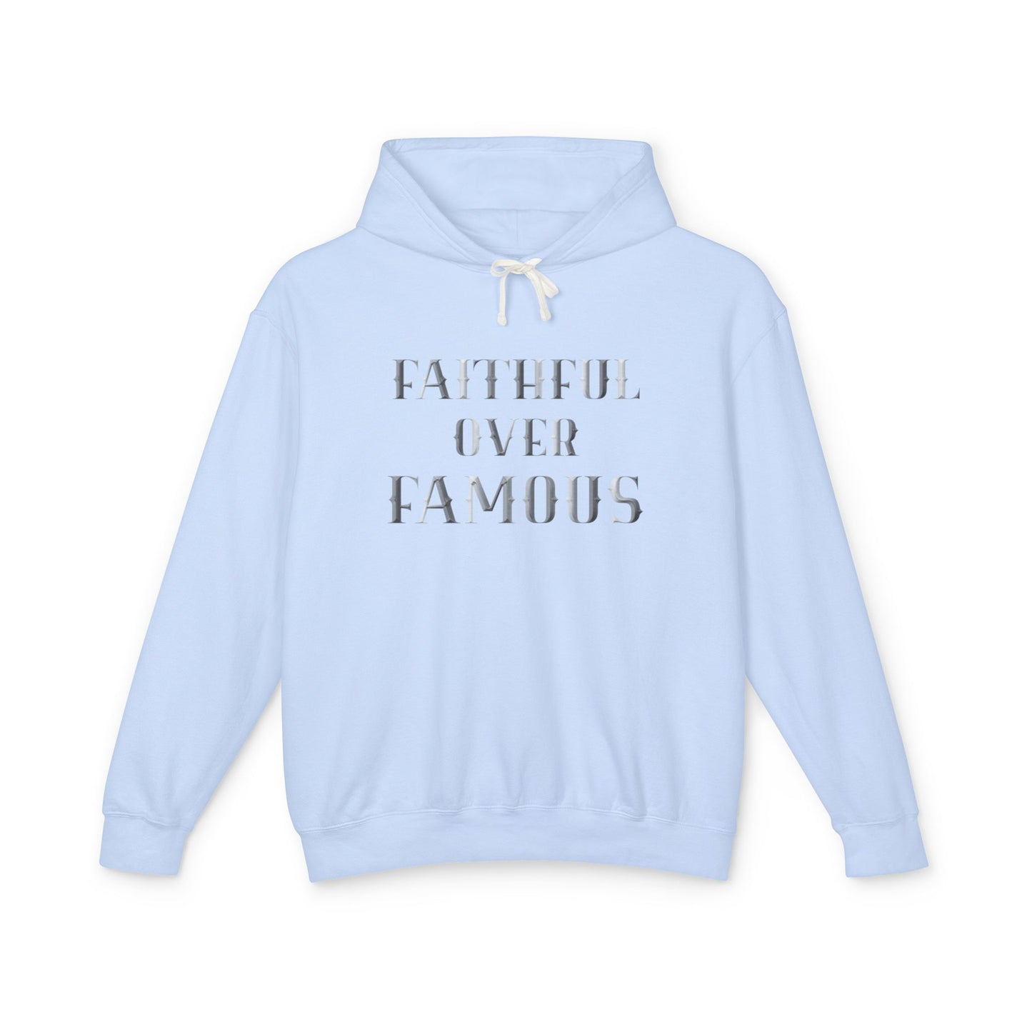 Faithful over Famous Lightweight Hoodie