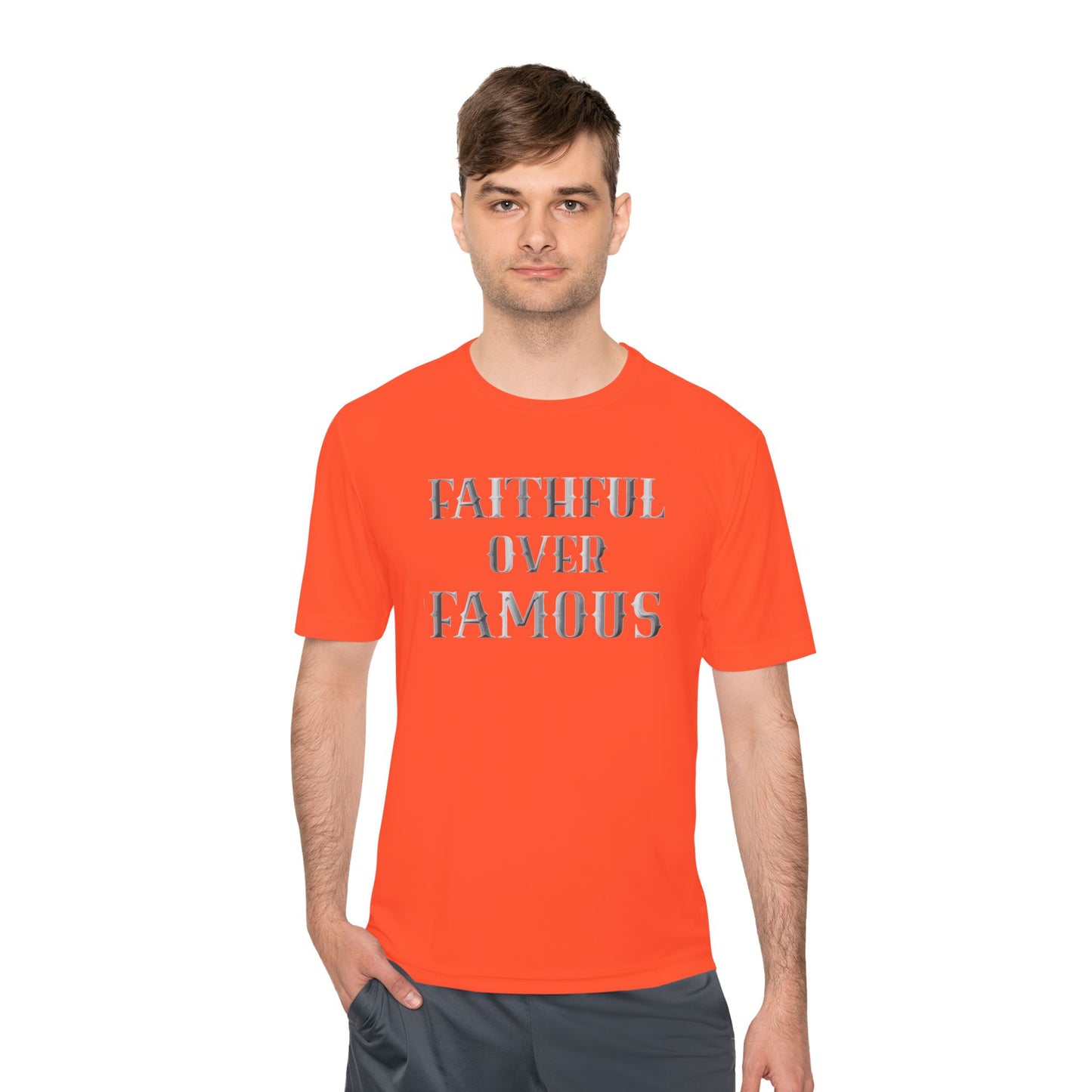 Faithful over Famous Dri-Fit Moisture Wicking Shirt
