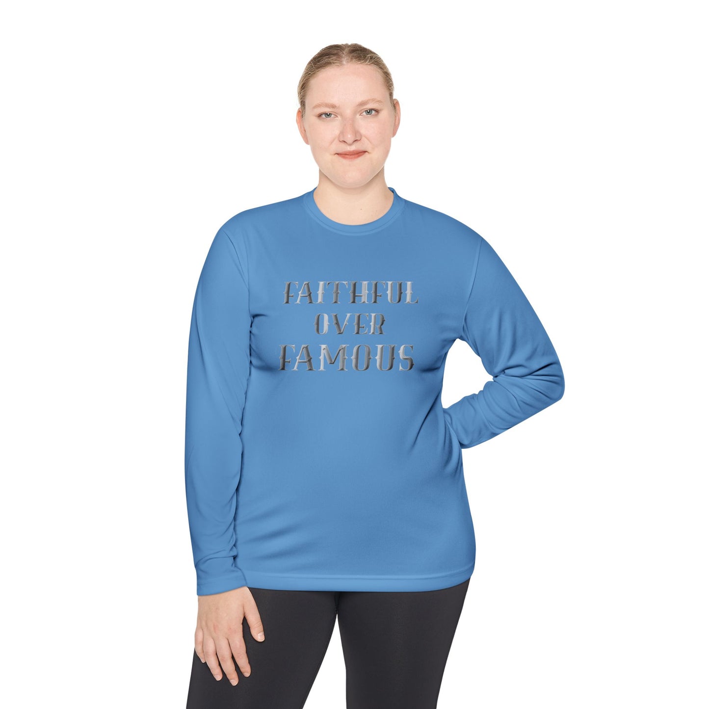 Faithful over Famous Long Sleeve Dri-fit Moisture Wicking