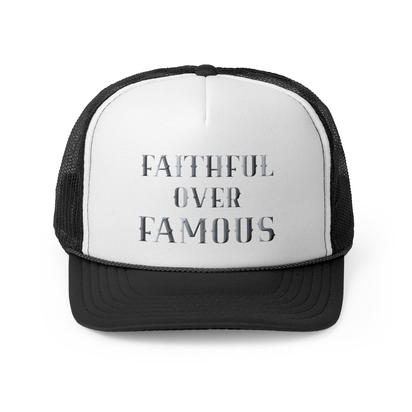 Faithful Over Famous Trucker Cap - Inspirational Black and White Hat for Faith-Focused Individuals