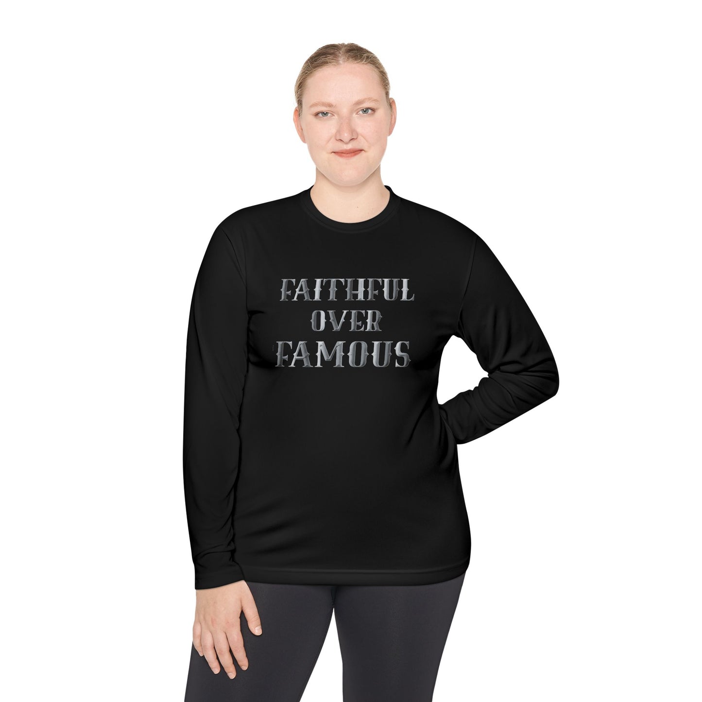 Faithful over Famous Long Sleeve Dri-fit Moisture Wicking