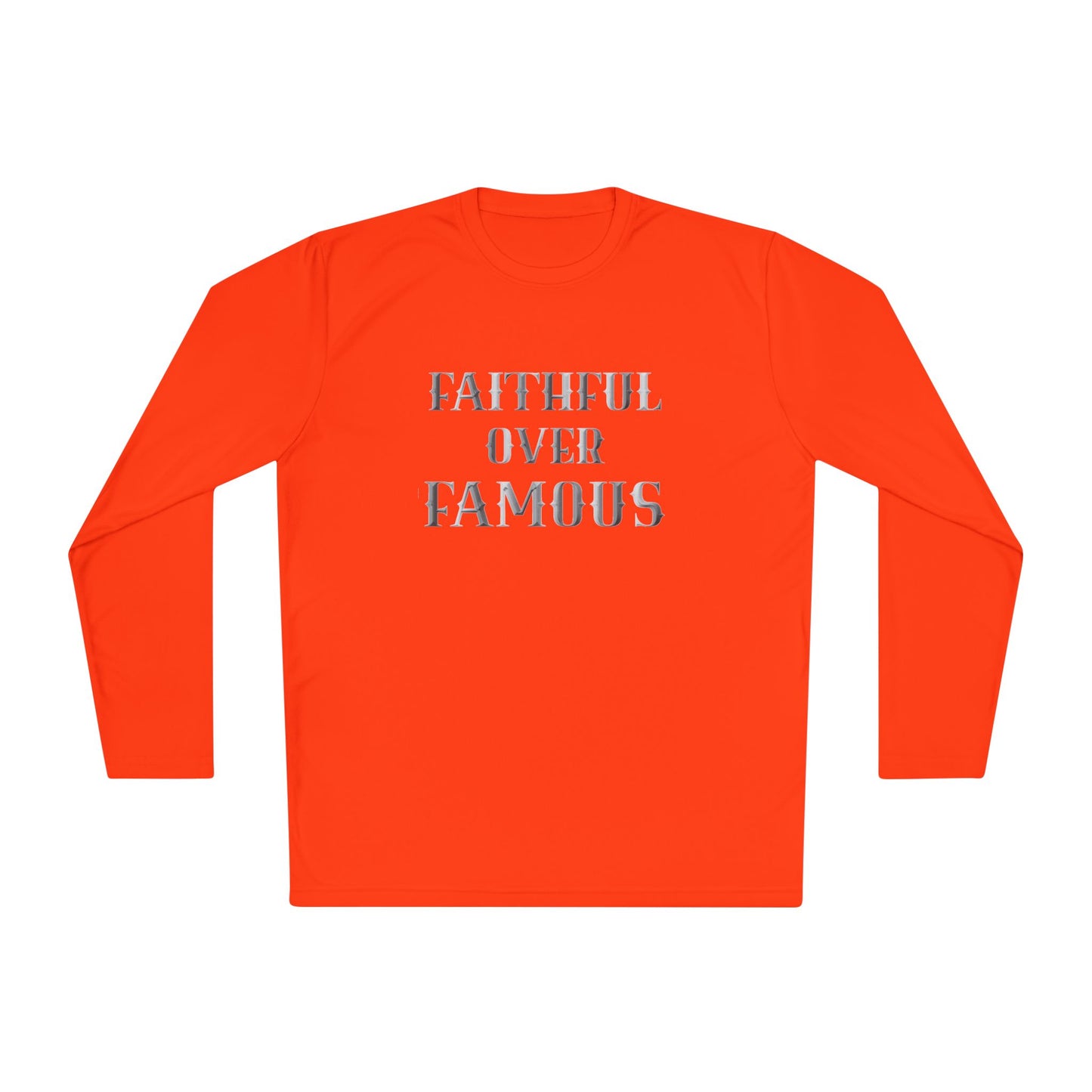 Faithful over Famous Long Sleeve Dri-fit Moisture Wicking