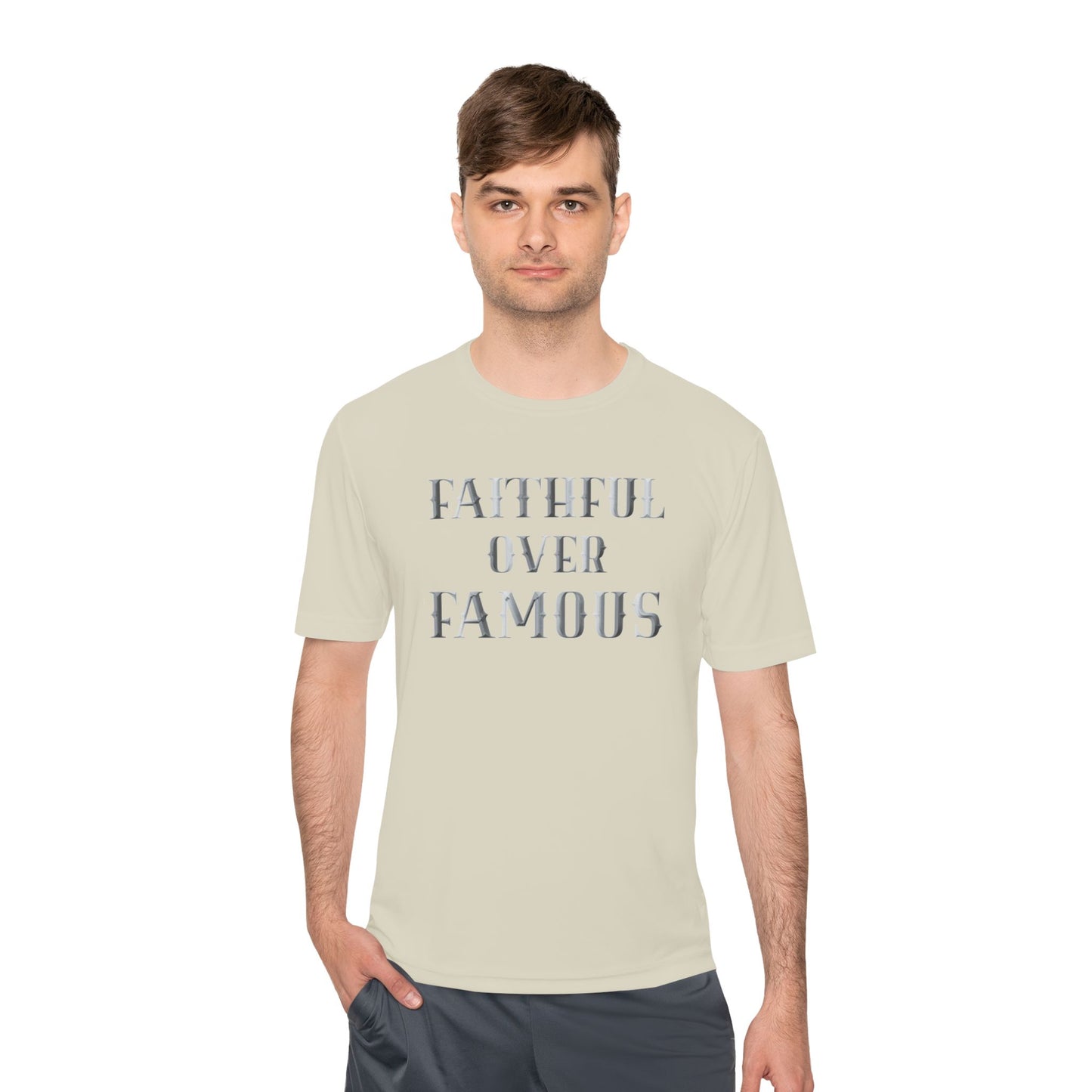 Faithful over Famous Dri-Fit Moisture Wicking Shirt