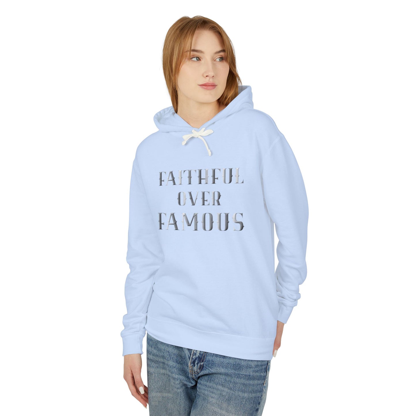 Faithful over Famous Lightweight Hoodie
