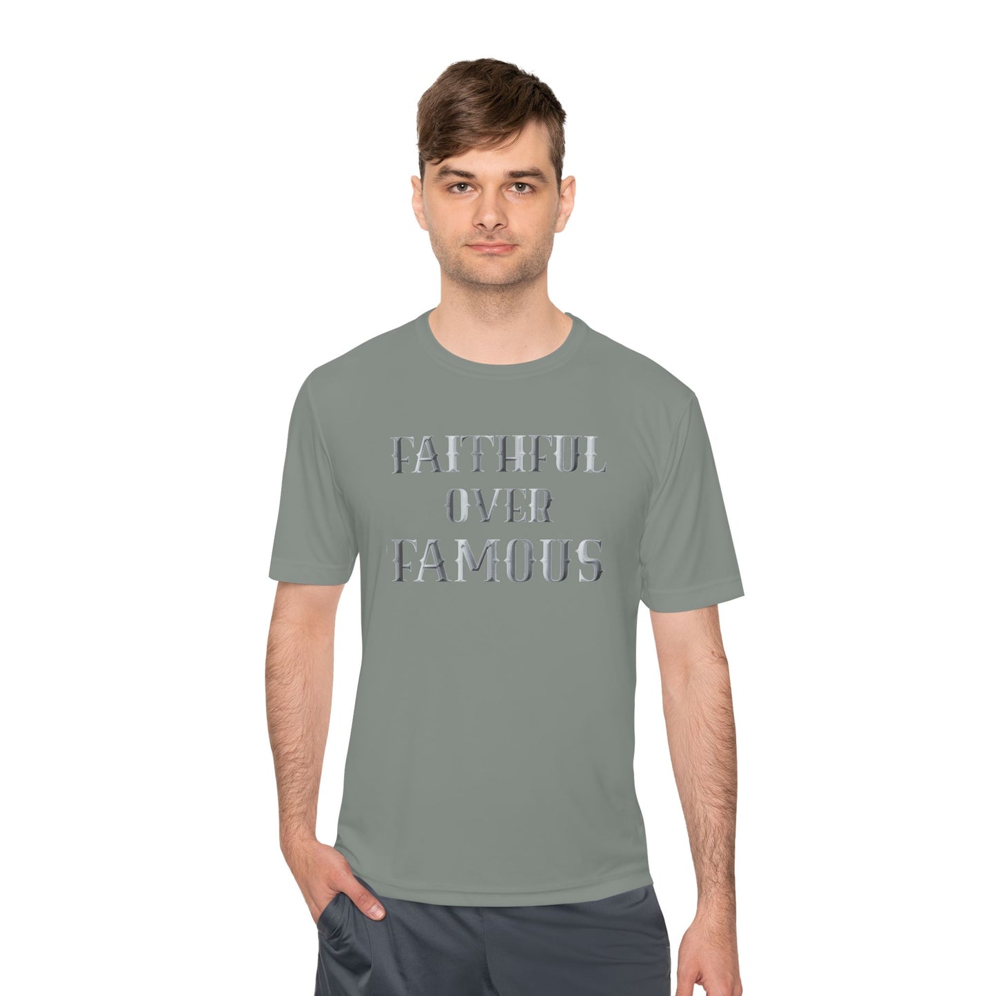 Faithful over Famous Dri-Fit Moisture Wicking Shirt