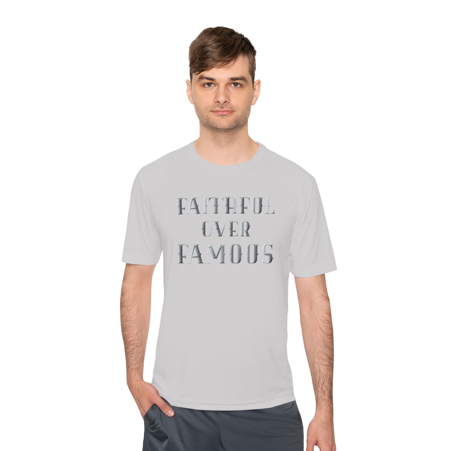 Faithful over Famous Dri-Fit Moisture Wicking Shirt