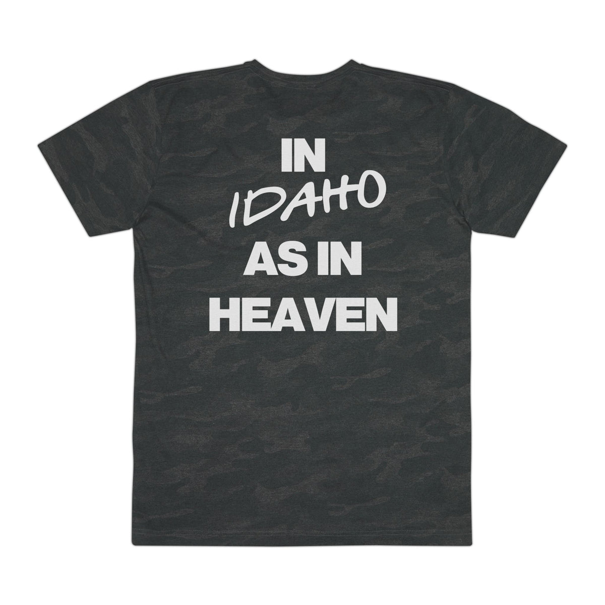 Go Make Disciples — 'In Idaho As It Is In Heaven'  - Black Camo T‑Shirt